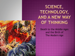 Science, Technology, and New Ideas: The Birth of the Modern Age