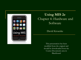 Using MIS 2e Chapter 4: Hardware and Software David Kroenke