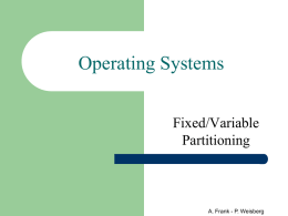 Operating Systems Fixed/Variable Partitioning A. Frank - P. Weisberg