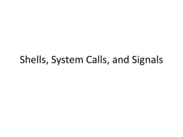 UNIX System Calls, Signals, and Shells