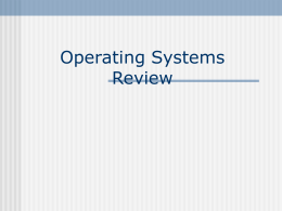 Operating Systems Review