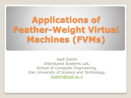 Applications of Feather-Weight Virtual Machines (FVMs)