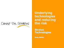 Underlying technologies and reducing the risk (Stratus
