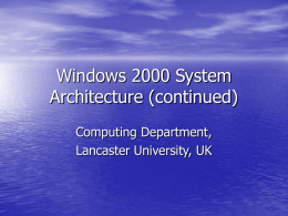 Windows 2000 System Architecture Continued