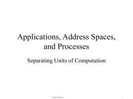 Applications, Address Spaces, and Processes