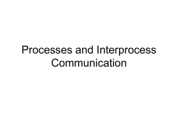 Processes and Interprocess Communication