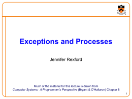 Exceptions and Processes Jennifer Rexford Computer Systems:  A Programmer’s Perspective