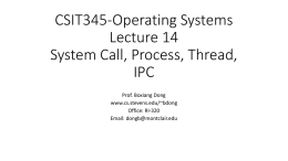 CSIT345-Operating Systems Lecture 14 System Call, Process, Thread, IPC