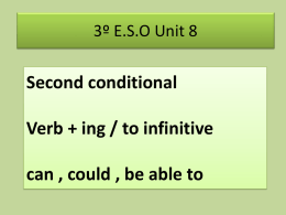 Second conditional Verb + ing / to infinitive can