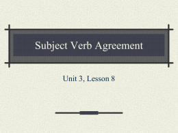 Unit 3 L8 Subject Verb Agreement