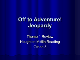 Theme 1: Off to Adventure! Jeopardy Review