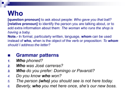 Who [question pronoun] to ask about people: Who gave you