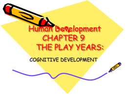 Human Development CHAPTER 9 THE PLAY YEARS:
