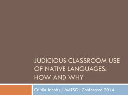 Judicious classroom use of native languages: How and why