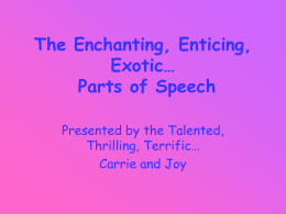 The Enchanting, Enticing, Exotic… Parts of Speech