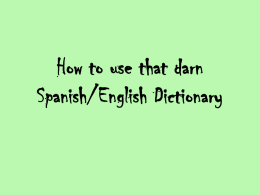 How to use that darn Spanish/English Dictionary