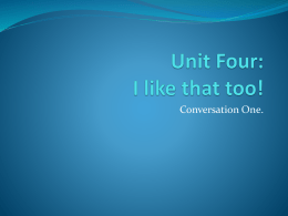 Unit Four: I like that too!