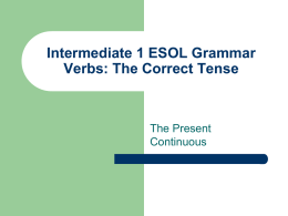 Intermediate 1 ESOL Grammar Verbs – The Correct Tense