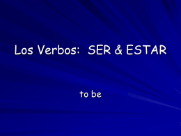 Los Verbos: SER & ESTAR