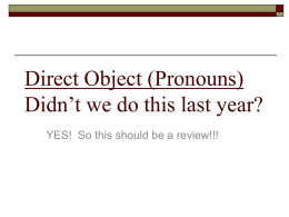 Direct Object Pronouns Didn`t we do this last year?