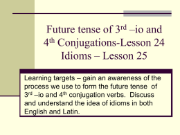 Future tense of 3rd –io and 4th Conjugations
