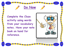 Do Now Complete the Cloze activity using words from