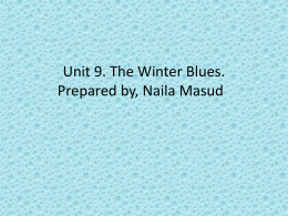 Unit 9. The Winter Blues. Prepared by, Naila Masud