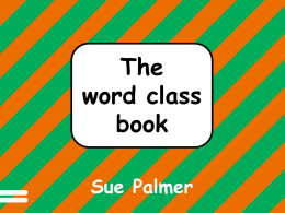 Different words do different jobs in a sentence. The word class book