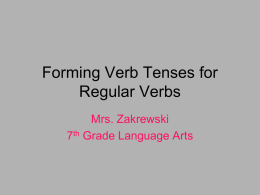 Forming Verb Tenses for Regular Verbs