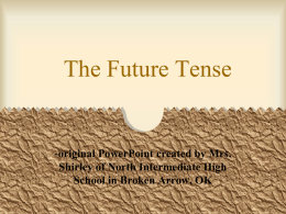 Mrs.Shirley`s Future Tense PowerPoint Notes - Mrs. Beck