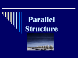 Parallel Structure is Important! - dhs