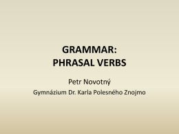 a phrasal verb - Gymnázium Dr. Karla Polesného
