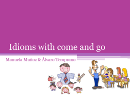 Idioms with come and go - use of english