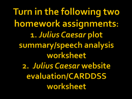 Turn in the following two homework assignments: 1. Julius Caesar