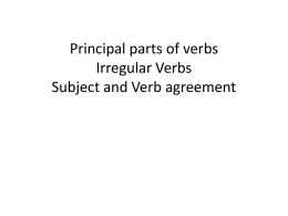Principal parts of verbs Irregular Verbs Subject and