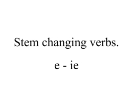 Stem changing verbs.