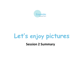 Ensemble_Letâ€™s Enjoy Pictures Session 2 Summaryx