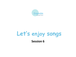 Ensemble_Let`s Enjoy Songs Session 6x