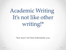Academic Writing It*s not like other writing!*