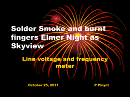 Solder Smoke and burnt fingers Elmer Night as Skyview