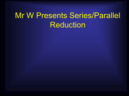 Mr W Presents Series/Parallel Reduction