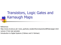 Transistors, Logic Gates and Karnaugh Maps