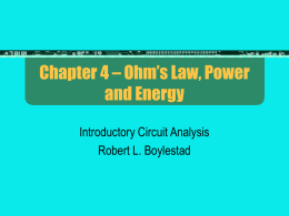 Chapter 4 – Ohm`s Law, Power and Energy