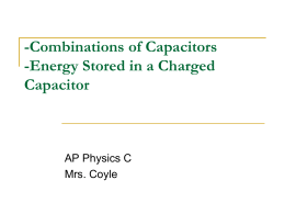 2 Combinations of Capacitors, Energy of Capacitors