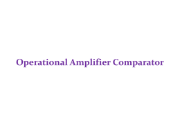 Operational Amplifier Comparator