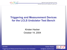 Triggering and Measurement Devices for the LCLS Undulator Test