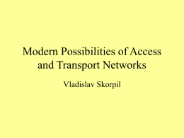 Modern Possibilities of Access and Transport Networks
