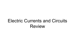Electric Currents and Circuits Review