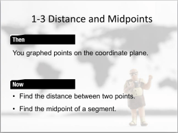1-3 Distance and Midpoints