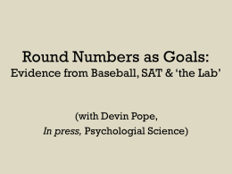 Round Numbers Are Goals: Evidence from Baseball SAT takers and